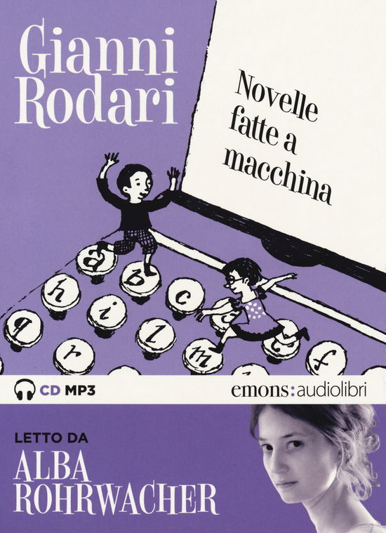 Cover for Gianni Rodari · Novelle Fatte A Macchina Letto Da Alba Rohrwacher. Audiolibro. CD Audio Formato MP3 (CD)