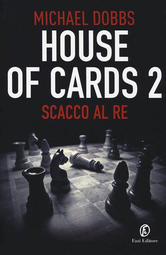 Cover for Michael Dobbs · Scacco Al Re. House Of Cards. Vol. 2 (Book)