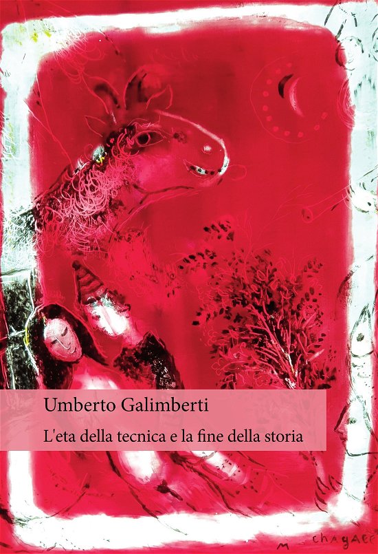 Cover for Umberto Galimberti · L' Eta Della Tecnica E La Fine Della Storia (Buch)