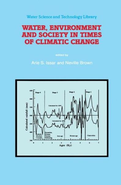 Arie S Issar · Water, Environment and Society in Times of Climatic Change: Contributions from an International Workshop within the framework of International Hydrological Program (IHP) UNESCO, held at Ben-Gurion University, Sede Boker, Israel from 7-12 July 1996 - Water (Paperback Book) [Softcover reprint of the original 1st ed. 1998 edition] (2010)