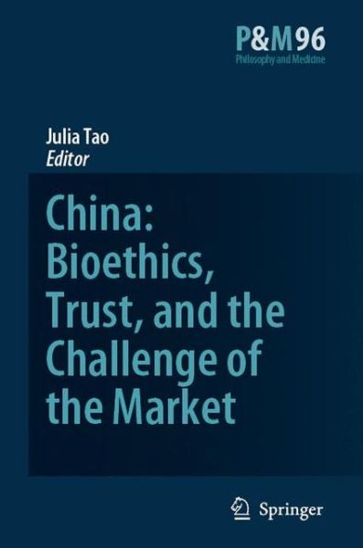 Cover for J Tao Lai Po-wah · China: Bioethics, Trust, and the Challenge of the Market - Philosophy and Medicine (Paperback Book) [Softcover reprint of hardcover 1st ed. 2008 edition] (2010)