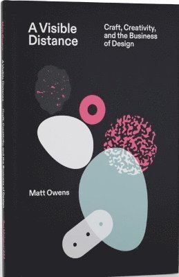 Cover for Matt Owens · A Visible Distance Craft, Creativity, and the Business of Design (Paperback Bog) (2024)