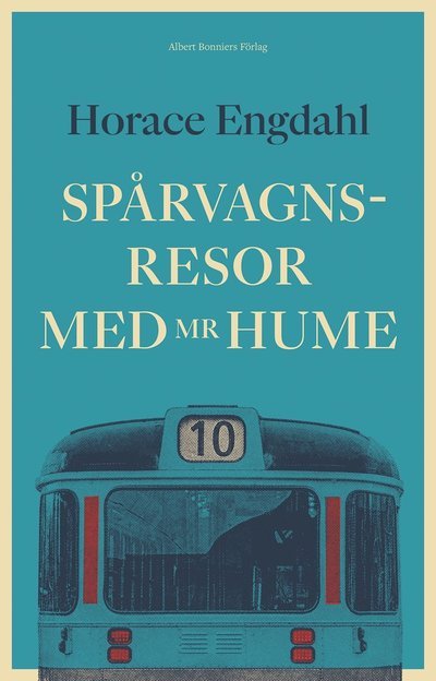 Cover for Horace Engdahl · Spårvagnsresor med Mr Hume (Innbunden bok) (2023)