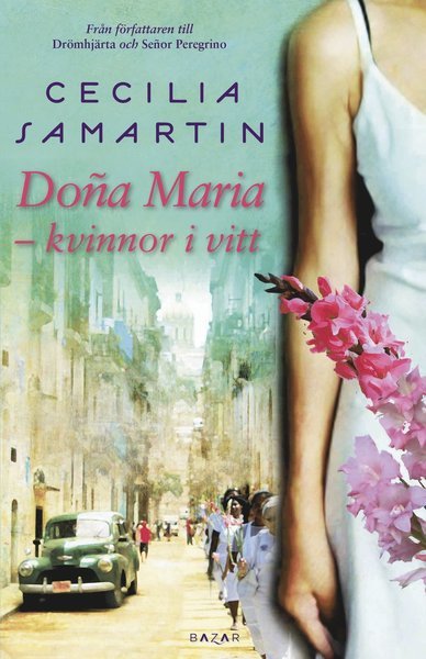 Cover for Cecilia Samartin · Dona Maria : kvinnor i vitt (Indbundet Bog) (2019)