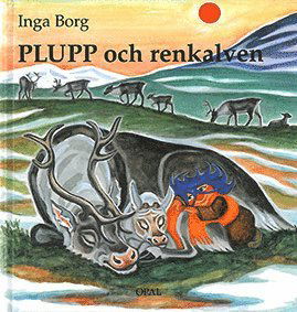 Cover for Inga Borg · Plupp och renkalven (Gebundenes Buch) (2015)