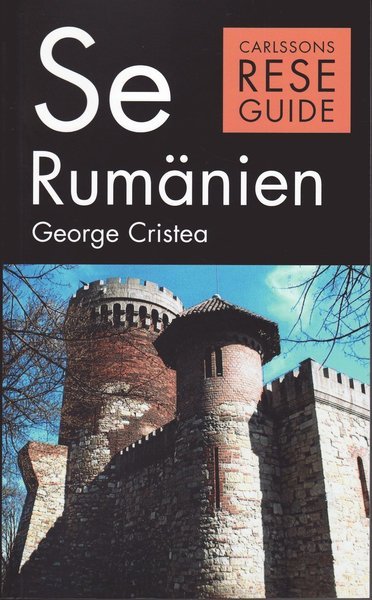 Cover for George Cristea · Se Rumänien : turism, historia, kultur (Book) (2009)