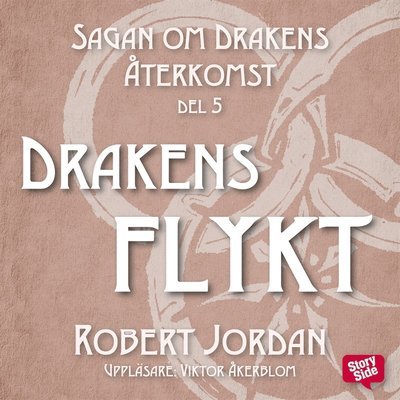 Cover for Robert Jordan · Sagan om Drakens återkomst: Drakens flykt (Lydbog (MP3)) (2016)