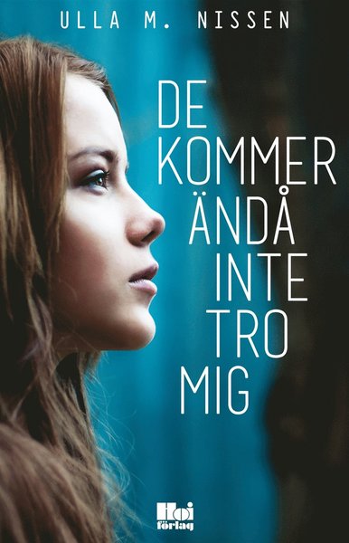 Elsa-serien: De kommer ändå inte tro mig - Ulla M. Nissen - Libros - Hoi Förlag - 9789176973141 - 21 de octubre de 2017