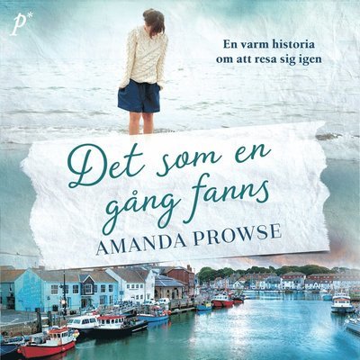 Cover for Amanda Prowse · Det som en gång fanns (Audiobook (MP3)) (2018)