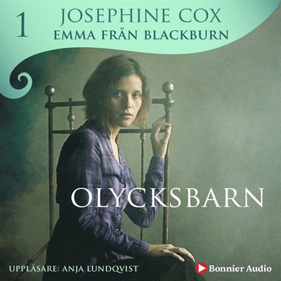 Cover for Josephine Cox · Emma från Blackburn: Olycksbarn (Audiobook (MP3)) (2020)