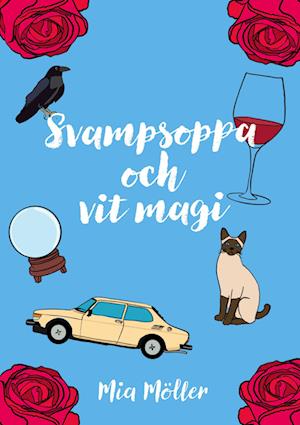 Cover for Mia Möller · Svampsoppa och vit magi (Book) (2024)