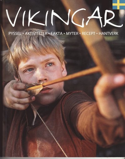 Cover for Anette Tamm · Vikingar : kring hem och härd : pyssel, aktiviteter, fakta, myter, recept, hantverk (Paperback Book) (2009)