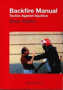 Cover for Brian Martin · Backfire Manual : Tactics Against Injustice (Book) (2012)