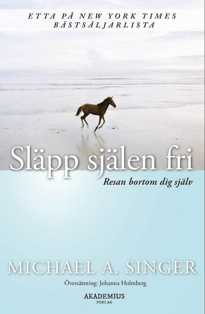 Cover for Michael A. Singer · Släpp själen fri : resan bortom dig själv (Paperback Book) (2022)