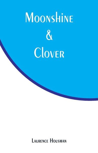 Cover for Laurence Housman · Moonshine &amp; Clover (Paperback Bog) (2019)