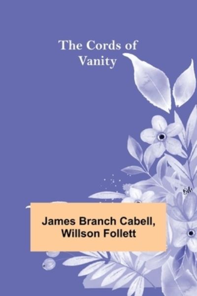 Cover for James Branch Cabell · The Cords of Vanity (Paperback Book) (2022)