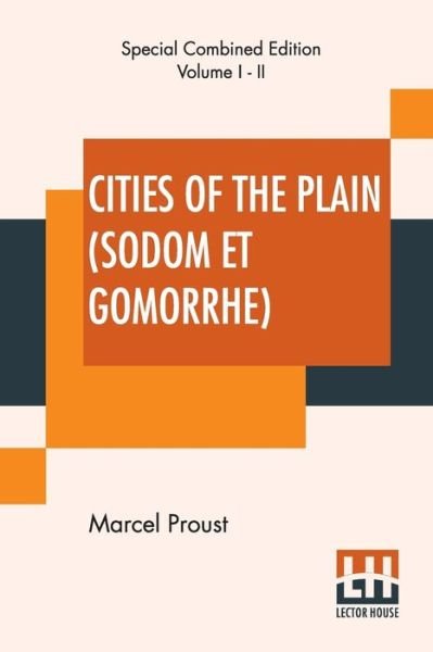 Cities Of The Plain (Sodom Et Gomorrhe), Complete - Marcel Proust - Books - Lector House - 9789388370141 - July 8, 2019