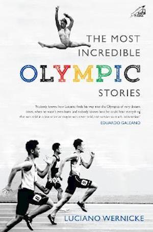 Cover for Luciano Wernicke · The Most Incredible Olympic Stories (Hardcover Book) (2021)