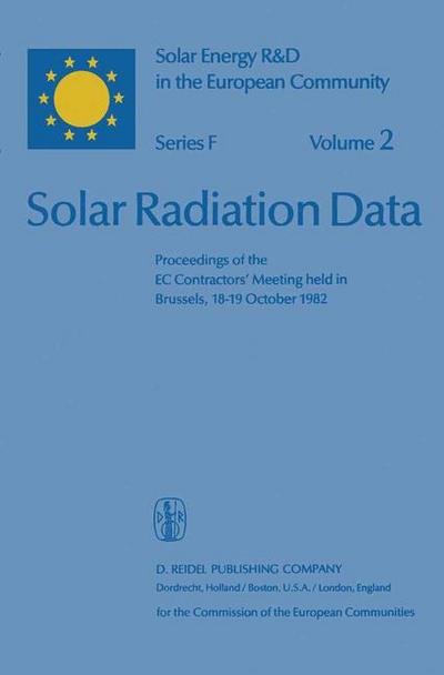 Willeke Palz · Solar Radiation Data: Proceedings of the EC Contractors' Meeting held in Brussels, 18-19 October 1982 - Solar Energy R&D in the Ec Series F: (Pocketbok) [Softcover reprint of the original 1st ed. 1983 edition] (2012)