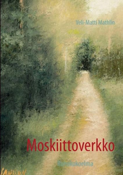 Cover for Veli-matti Mathlin · Moskiittoverkko (Paperback Book) [Finnish edition] (2013)