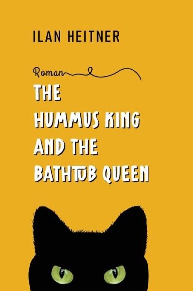Cover for Ilan Heitner · The Hummus King and the Bathtub Queen (Taschenbuch) (2022)