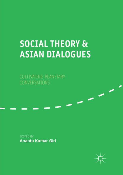 Cover for Social Theory and Asian Dialogues: Cultivating Planetary Conversations (Paperback Book) [Softcover reprint of the original 1st ed. 2018 edition] (2018)