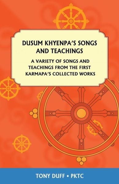 Cover for Tony Duff · Dusum Khyenpa's Songs and Teachings (Paperback Book) (2011)