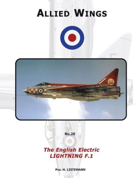 Cover for Phil H Listemann · The English Electric Lightning F.1 - Allied Wings (Paperback Book) (2017)