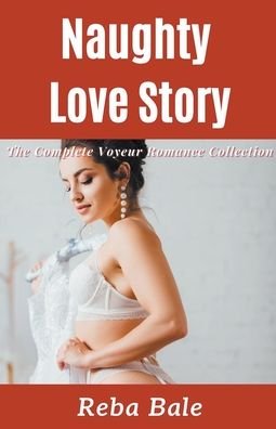 Cover for Reba Bale · Naughty Love Story - The Voyeur Romance (Pocketbok) (2022)