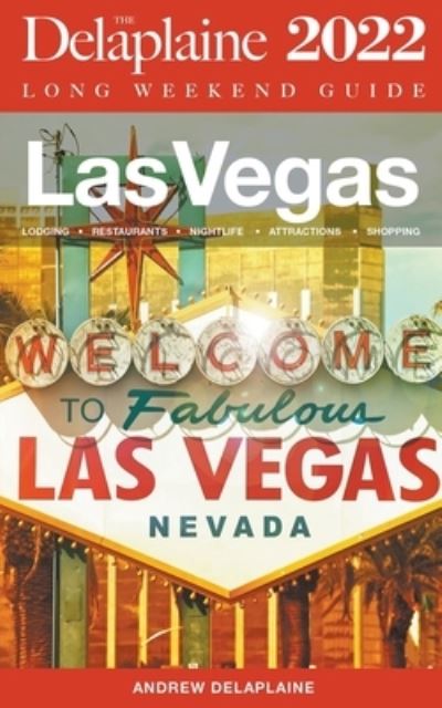 Cover for Andrew Delaplaine · Las Vegas - The Delaplaine 2022 Long Weekend Guide (Paperback Book) (2021)