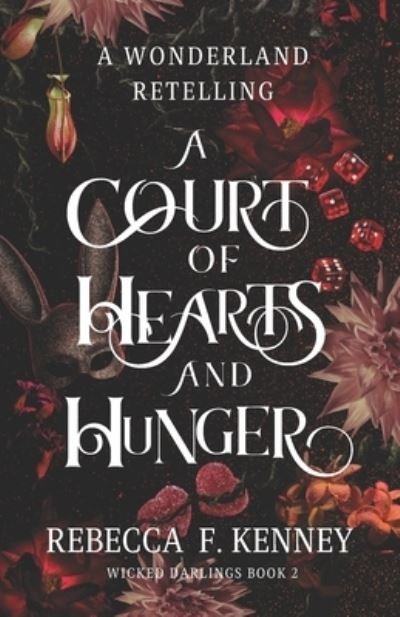 Cover for Rebecca F Kenney · A Court of Hearts and Hunger: A Wonderland Retelling - Wicked Darlings (Paperback Bog) (2023)