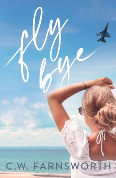 Cover for C W Farnsworth · Fly Bye (Pocketbok) (2022)