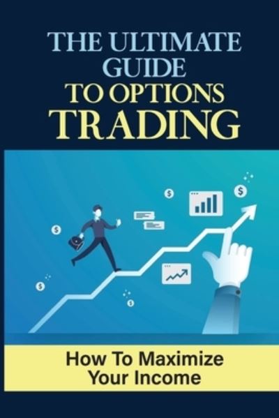 Cover for Adolfo Wolfrom · The Ultimate Guide To Options Trading (Paperback Book) (2021)