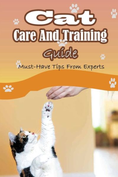 Cover for Austin Wiget · Cat Care And Training Guide (Paperback Book) (2021)