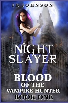 Cover for Id Johnson · Night Slayer - Blood of the Vampire Hunter (Taschenbuch) (2020)