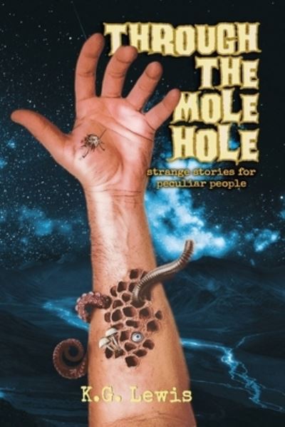 Cover for K G Lewis · Through the Mole Hole: Strange Stories for Peculiar People - Never Sleep Again (Paperback Book) (2020)