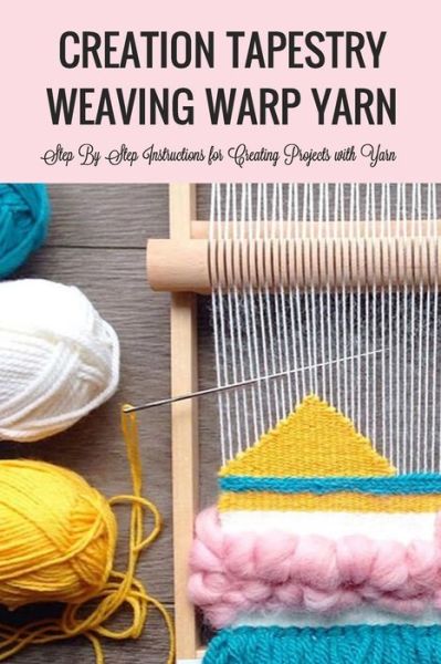 Cover for Jamila Branch · Creation Tapestry Weaving Warp Yarn (Taschenbuch) (2020)