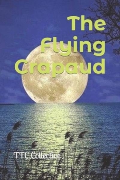 Cover for Tfc Collective · The Flying Crapaud (Paperback Book) (2020)