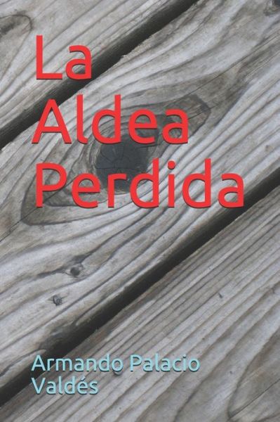 Cover for Armando Palacio Valdes · La Aldea Perdida (Paperback Book) (2020)