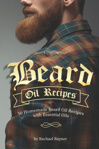 Cover for Rachael Rayner · Beard Oil Recipes (Paperback Book) (2020)