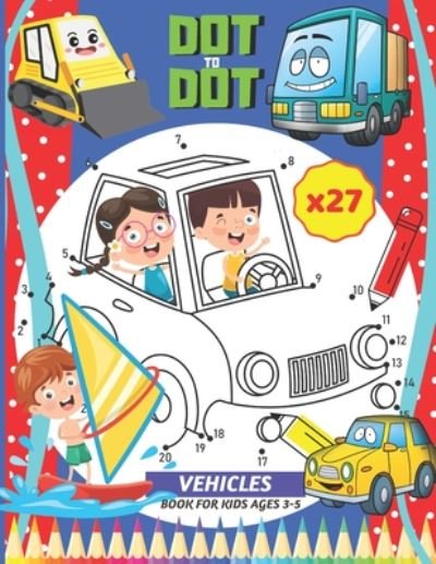 Cover for Hauts En Couleurs · DOT TO DOT VEHICLES, book for kids ages 3-5 (Paperback Book) (2020)