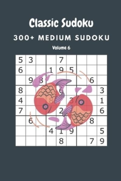 Classic Sudoku - Nina Fortner - Books - Independently Published - 9798644698141 - May 10, 2020