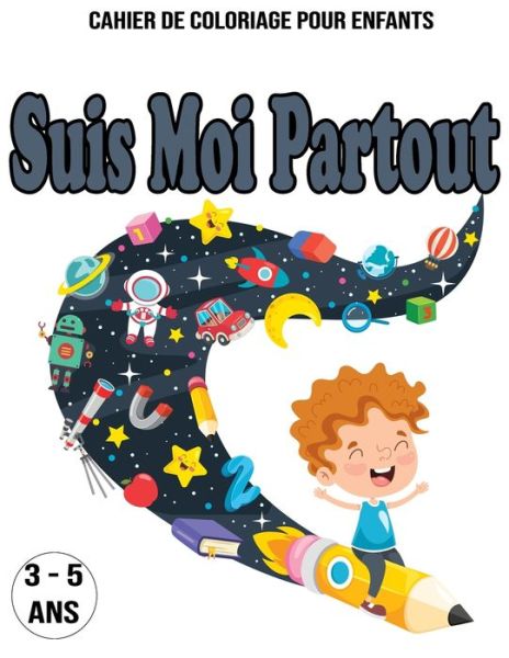 Suis Moi Partout - Nicole Bq - Libros - Independently Published - 9798654907141 - 17 de junio de 2020