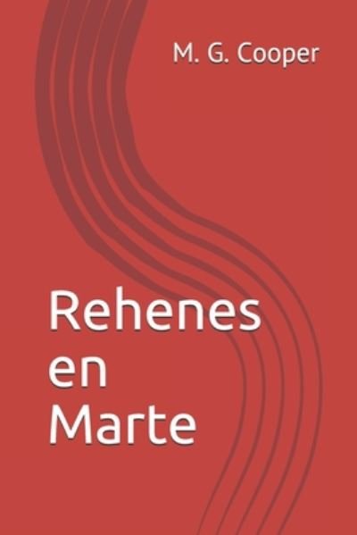 Cover for M G Cooper · Rehenes en Marte (Taschenbuch) (2020)