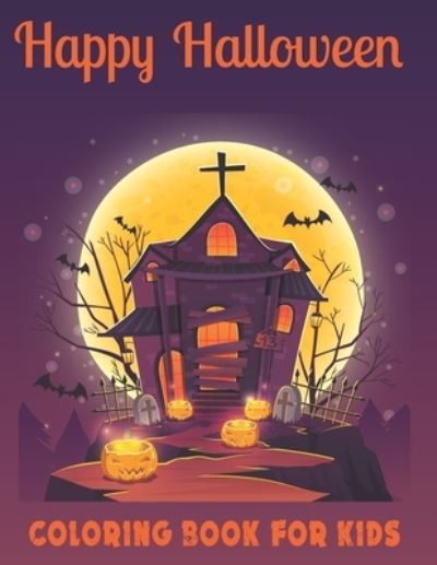 Cover for Hallo World Publication · Happy Halloween Coloring Book for Kids (Paperback Book) (2020)