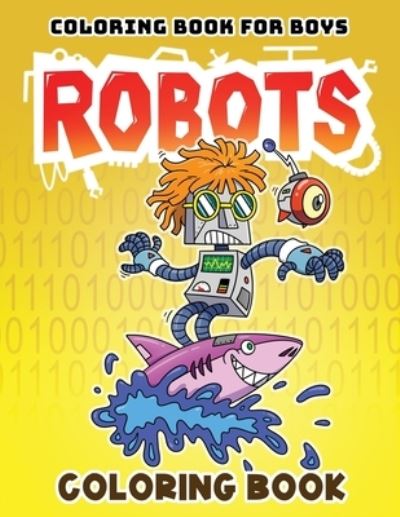 Cover for Konnectdkids Publishing · Coloring Book for Boys: Robots Coloring Book - Konnectd Kids Coloring Books (Paperback Book) (2020)