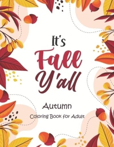 Cover for Sawaar Coloring · It's Fall, Y'all - Autumn Coloring Book for Adult (Paperback Bog) (2020)