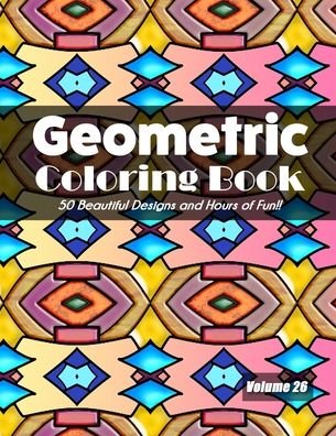 Geometric Coloring Book, Volume 26 - Jolea Studios - Bøger - Independently Published - 9798699052141 - 17. oktober 2020