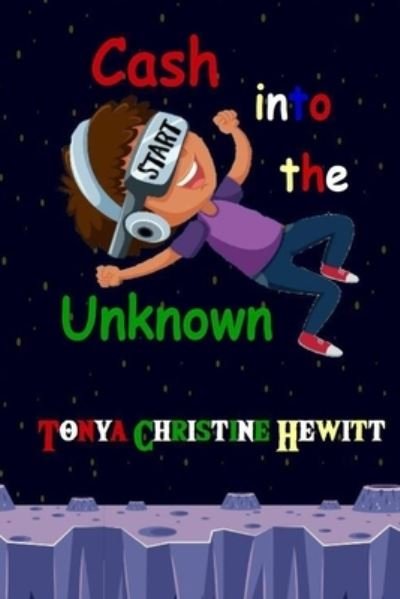 Cover for Tonya Christine Hewitt · Cash Into The Unknown (Paperback Book) (2021)