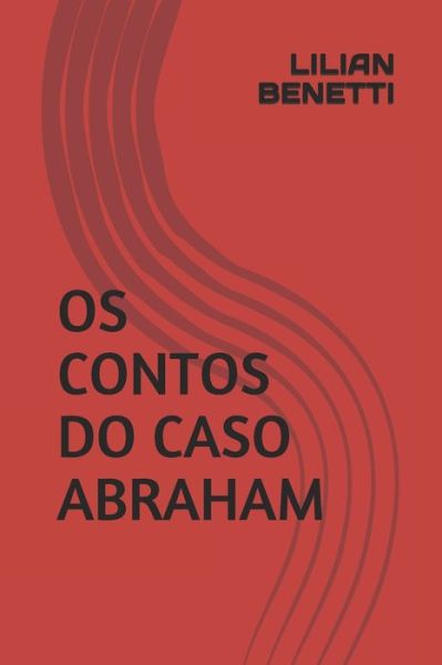 Cover for Lilian Benetti · OS Contos Do Caso Abraham (Paperback Book) (2021)